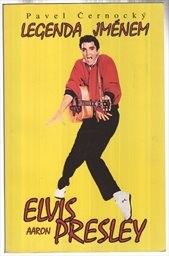 Legenda jménem Elvis Aaron Presley