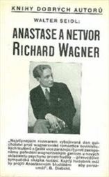 Anastase a netvor Richard Wagner