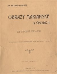 Obrazy marianské v Čechách ze století XIV.-XVI.