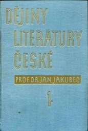 Dějiny literatury české
(Č. 1,)