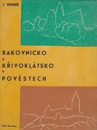 Rakovnicko a Křivoklátsko v pověstech