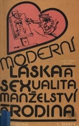 Moderní láska a sexualita, manželství a rodina
