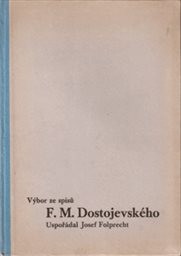Výbor ze spisů F.M.Dostojevského