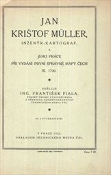 Jan Krištof Müller, inženýr-kartograf, a jeho práce při vydání první správné mapy Čech r. 1720