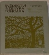 Svědectví inženýra Toncara
(Díl 1,)