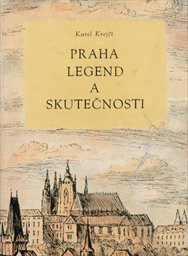 Praha legend a skutečnosti