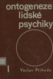 Ontogeneze lidské psychiky
                        ([Díl 1],)
                    