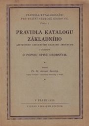 Pravidla katalogu základního (lístkového abecedního seznamu jmenného) s dodatkem o popisu spisů drobných