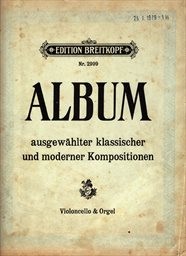 Album ausgewählter klassischer und moderner Kompositionen für Violoncell und Orgel