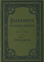 Slovanstvo ve svých zpěvech
(Kniha X.,)