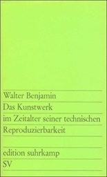 Das Kunstwerk im Zeitalter seiner technischen Reproduzierbarkeit