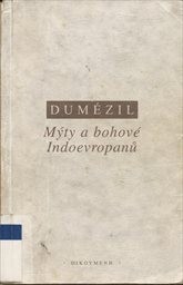 M&yacute;ty a bohov&eacute; Indoevropanů