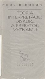 Teória interpretácie: diskurz a prebytok významu