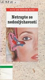 Netrapte se nedosl&yacute;chavost&iacute;