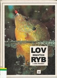 Lov dravých ryb a jeho techniky