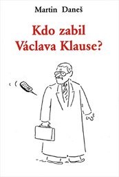 Kdo zabil Václava Klause?