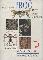 Proč vosy, včely, čmeláci, mravenci a termiti... aneb Hmyzí státy