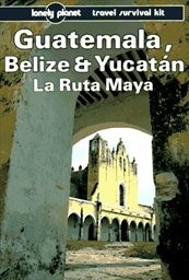 Guatemala, Belize & Yucatán