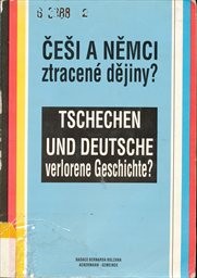 Češi a Němci - ztracené dějiny?
