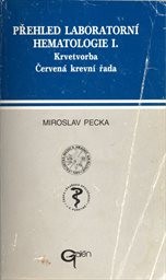 Přehled laboratorní hematologie
                        ([Díl] 1,)
                    