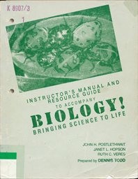 Instructor's Manual and Resource Guide to Accompany Biology! bringing science to life [by] John H. Postlethwait, Janet L. Hopson, Ruth C. Veres