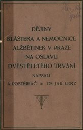 Dějiny kláštera a nemocnice alžbětinek v Praze II Na Slupi