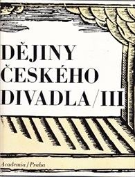 Dějiny českého divadla
                        ([Díl] 3,)
                    