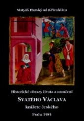 Historické obrazy života a umučení Svatého Václava knížete českého