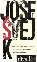 Josef Švejk aneb Tak nám zabili Ferdinanda a jiné citáty z Osudů dobrého vojáka Švejka