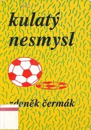 Kulat&yacute; nesmysl