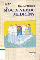 Moc a nemoc medic&iacute;ny