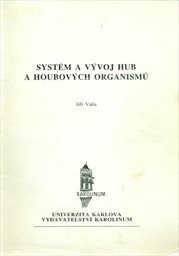 Systém a vývoj hub a houbových organismů