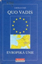 Quo Vadis Evropská unie