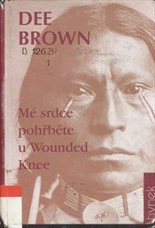 Mé srdce pohřběte u Wounded Knee