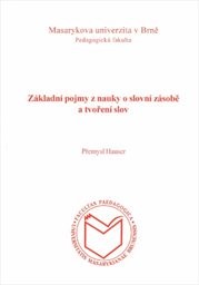 Základní pojmy z nauky o slovní zásobě a tvoření slov