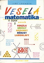 Veselá matematika aneb Kouzla, hříčky, hádanky, rébusy, lamohlavy