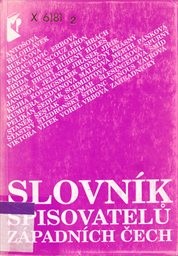 Slovník spisovatelů západních Čech - členů Střediska západočeských spisovatelů v Plzni