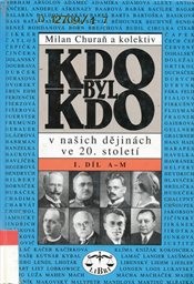 Kdo byl kdo v našich dějinách ve 20. století
                        ([Díl] 1,)
                    