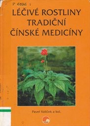 L&eacute;čiv&eacute; rostliny tradičn&iacute; č&iacute;nsk&eacute; medic&iacute;ny