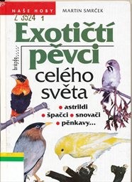 Exotičt&iacute; pěvci cel&eacute;ho světa