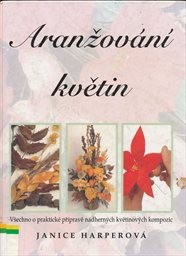 Aranžov&aacute;n&iacute; květin