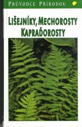 Lišejníky, mechorosty, kapraďorosty