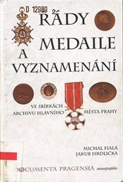 Řády, medaile a vyznamenání ve sbírkách Archivu hlavního města Prahy