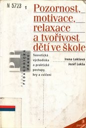 Pozornost, motivace, relaxace a tvořivost dětí ve škole