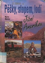 Pěšky, stopem, lodí Jižní Amerikou