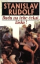 Budu na tebe čekat, lásko!