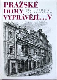 Pražské domy vyprávějí...
                        ([Díl] 5)
                    