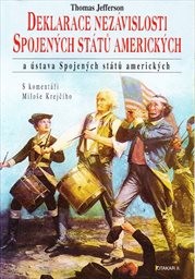 Deklarace nezávislosti Spojených států amerických a Ústava Spojených států amerických s komentáři