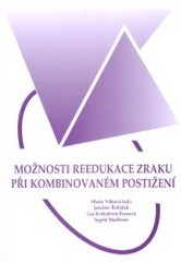 Možnosti reedukace zraku při kombinovaném postižení
