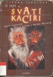 Svat&iacute; kac&iacute;ři, aneb, Report&aacute;ž nejen z Velk&eacute; Moravy